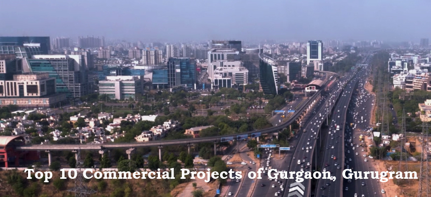 Top 10 Commercial Projects of Gurgaon, Gurugram