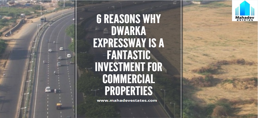 6 Reasons Why Dwarka-Expressway is Best Investment for Properties